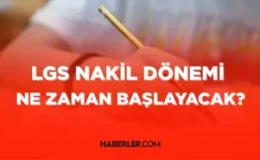 LGS nakilleri ne zaman yapılacak? 1. nakil başvuru tarihi LGS 2025!